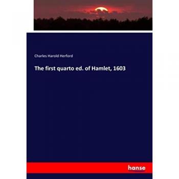 The first quarto ed. of Hamlet, 1603