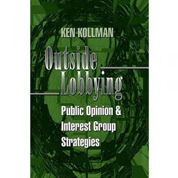 Princeton Outside Lobbying: Public Opinion and Interest Group Strategies (Paperback)