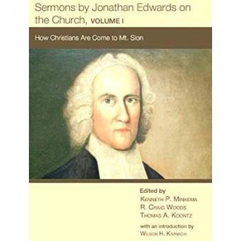 Sermons by Jonathan Edwards on the Church, Volume I