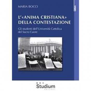 L' «Anima cristiana» della contestazione. Gli studenti dell'Unive... Maria Bocci