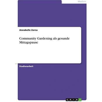 Community Gardening als gesunde Mittagspause