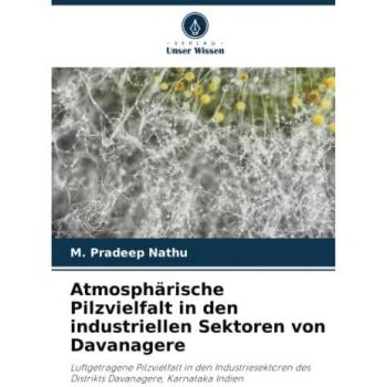 Nathu, M. Pradeep: Atmosphärische Pilzvielfalt in den industriellen Sektoren von Davanagere