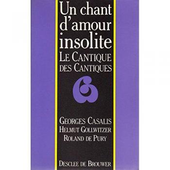 Un chant d'amour insolite / le cantique des cantiques