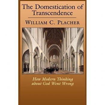 Placher, William: The Domestication of Transcendence