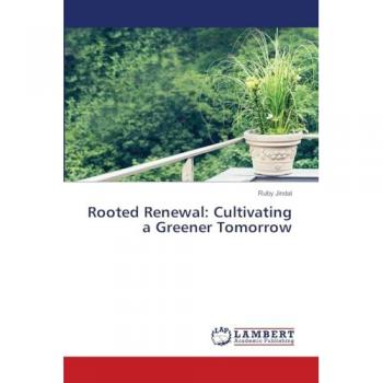 Rooted Renewal: Cultivating a Greener Tomorrow