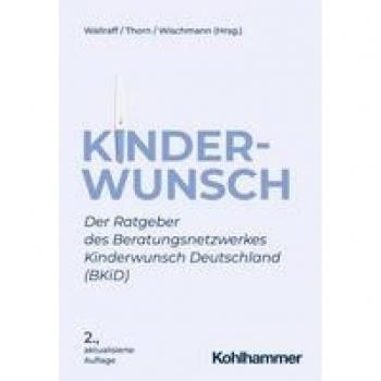 Kinderwunsch: Der Ratgeber des Beratungsnetzwerkes Kinderwunsch Deutschland (BKiD)