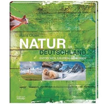 Natur in Deutschland: Entdecken, erleben, geniessen