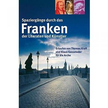 Klaus Gasseleder Spaziergänge Durch Das Franken Der Literaten Und Künstler