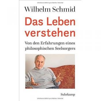 Schmid, Wilhelm: Das Leben verstehen
