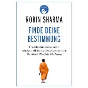 Sharma, Robin: Finde deine Bestimmung