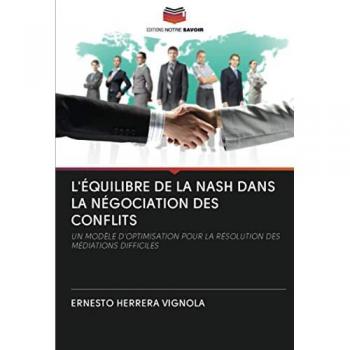L'ÉQUILIBRE DE LA NASH DANS LA NÉGOCIATION DES CONFLITS: UN MODÈLE D'OPTIMISATION POUR LA RÉSOLUTION DES MÉDIATIONS DIFFICILES