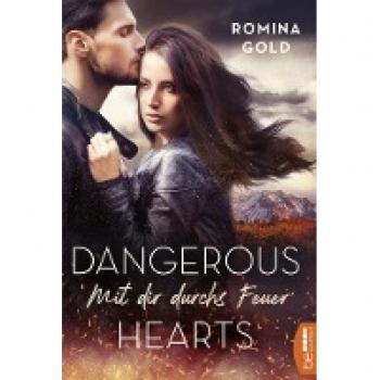 Gold, Romina: Dangerous Hearts ¿ Mit dir durchs Feuer