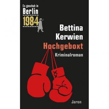 Hochgeboxt: Es geschah in Berlin 1984