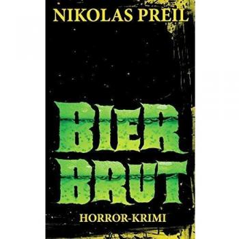 Bierbrut: Horror-Krimi (Monster, Mörder, Mutationen, Band 1