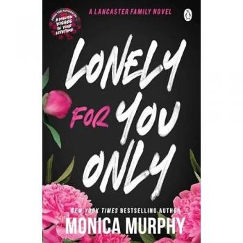 Monica Murphy Lonely For You Only (Lancaster Prep)