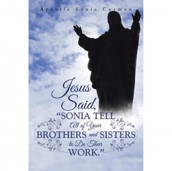 Jesus Said, Sonia Tell All of Your Brothers and Sisters to Do Their Work.