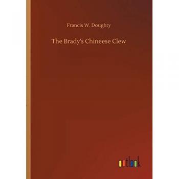 Doughty, Francis W.: The Brady's Chineese Clew