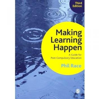 Making Learning Happen: A Guide for Post-Compulsory Education