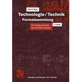 Technologie/Technik Formelsammlung: Für Fachgymnasien und Fachoberschulen