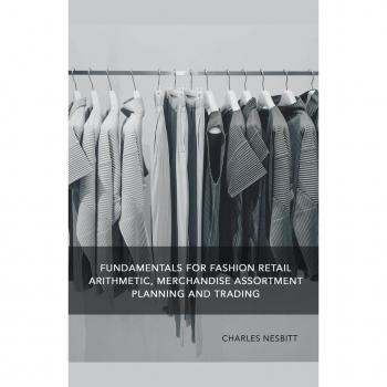 Fundamentals for Fashion Retail Arithmetic Merchandise Assortment Planning and Trading