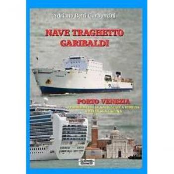 Nave traghetto Garibaldi & Porto Venezia. I problemi della navigazione a Venezia e nella sua laguna