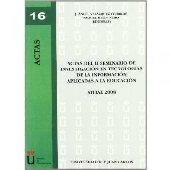 Actas del ii seminario de investigación en tecnologías de la información aplicadas a la educación. Sitiae 2008 (Tapa blanda).