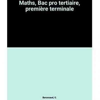 Maths, Bac pro tertiaire, première terminale