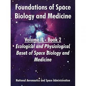 Nasa: Foundations of Space Biology and Medicine