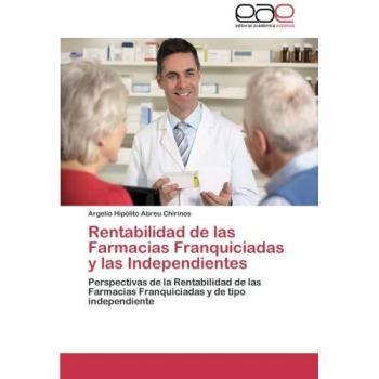 Rentabilidad de las Farmacias Franquiciadas y las Independientes: Perspectivas de la Rentabilidad de las Farmacias Franquiciadas y de tipo independiente