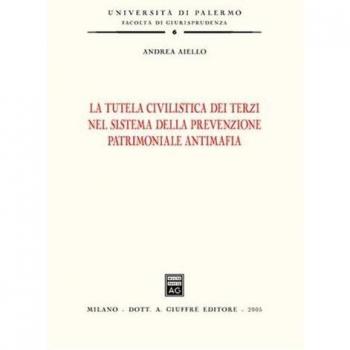 La tutela civilistica dei terzi nel sistema della prevenzione patrimoniale antimafia