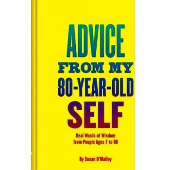 Advice From my 80 Year Old Self