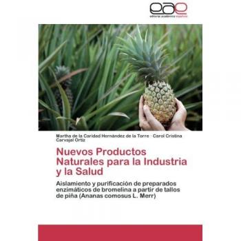 Nuevos Productos Naturales para la Industria y la Salud: Aislamiento y purificación de preparados enzimáticos de bromelina a partir de tallos de piña (Ananas comosus L. Merr)