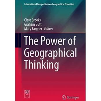 The Power of Geographical Thinking (International Perspectives on Geographical Education)
