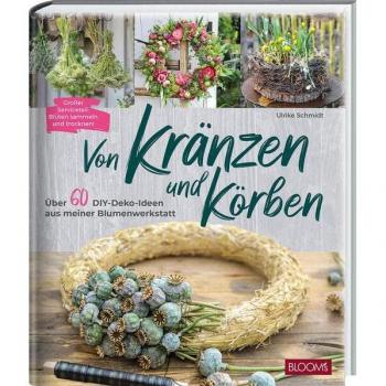 Schmidt, Ulrike: Von Kränzen und Körben