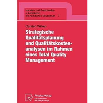 Strategische Qualitätsplanung und Qualitätskostenanalysen im Rahmen eines Total Quality Management