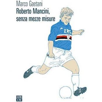 Roberto Mancini, senza mezze misure