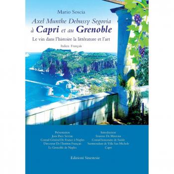 Axel Munthe Debussy Segovia à Capri et au Grenoble. Le vin dans l'histoire la littérature et l'art. Ediz. italiana e francese