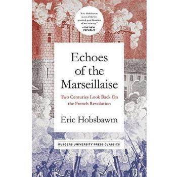 Echoes of the Marseillaise: Two Centuries Look Back on the French Revolution