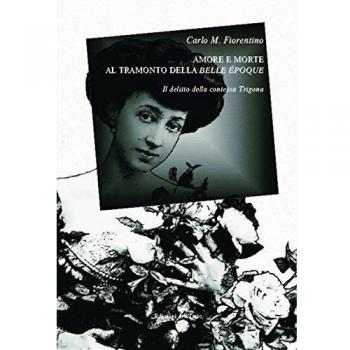 Amore e morte al tramonto della Belle Époque. Il delitto della contessa Trigona