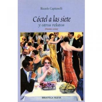 Cóctel a las siete y otros relatos. Novelas cortas
