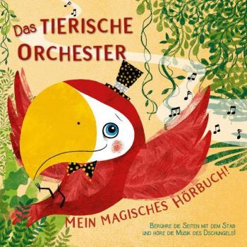 Das tierische Orchester: Mein magisches Hörbuch!