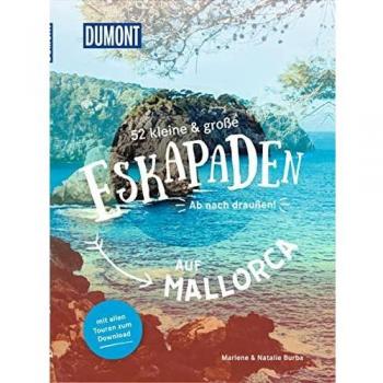 Marlene Burba 52 Kleine & Große Eskapaden Auf Mallorca: Ab Nach Draußen! (Dumont Eskapaden)