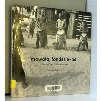 Mawata, fonds Tié-Tié