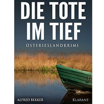Alfred Bekker Die Tote Im Tief. Ostfrieslandkrimi