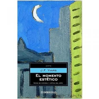 El momento estético: Notas de historia y crítica del arte (Bolsillo) (Tapa blanda).