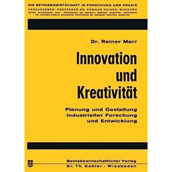 Innovation und Kreativität: Planung und Gestaltung industrieller Forschung und Entwicklung