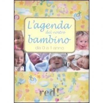 L'agenda del nostro bambino da 0 a 1 anno. Ediz. illustrata. Con CD Audio