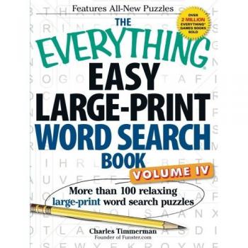 The Everything Easy Large-Print Word Search Book, Volume IV