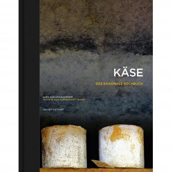 Käse Das saisonale Kochbuch