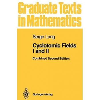 Cyclotomic Fields I and II (Graduate Texts in Mathematics, 121, Band 121)